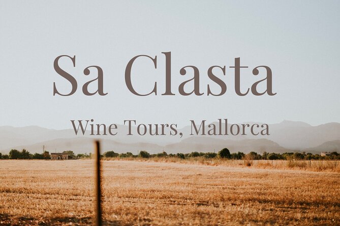 Sa Clasta Mallorca Wine Tours - Key things to know before you go